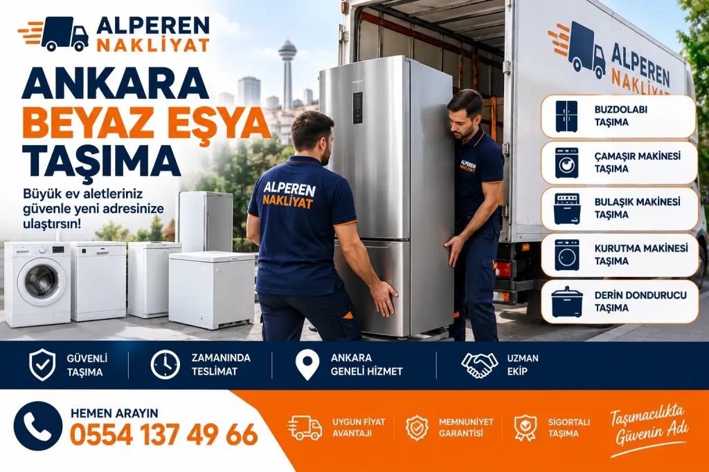 Ankara beyaz eşya taşıma, buzdolabı ve çamaşır makinesi nakliye hizmeti – Alperen Nakliyat