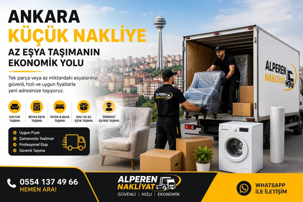 Ankara küçük nakliye, az eşya ve tek parça eşya taşıma hizmeti – Alperen Nakliyat