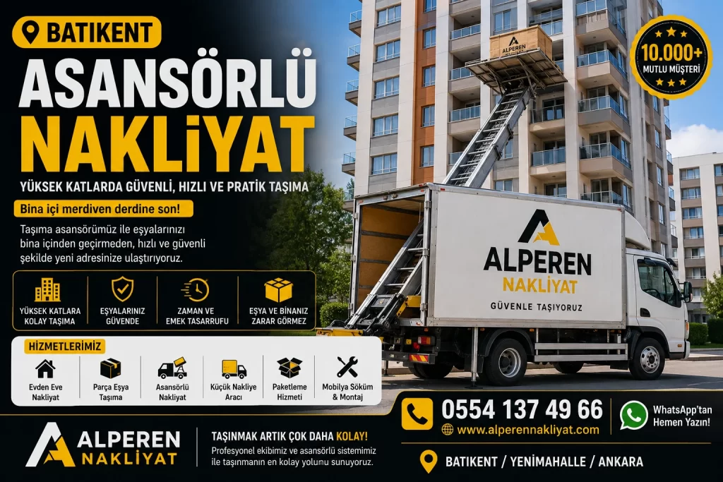 Batıkent asansörlü nakliyat ile yüksek katlarda güvenli eşya taşıma hizmeti – Alperen Nakliyat.