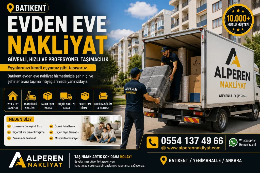 Batıkent evden eve nakliyat ve güvenli ev taşıma hizmeti – Alperen Nakliyat,