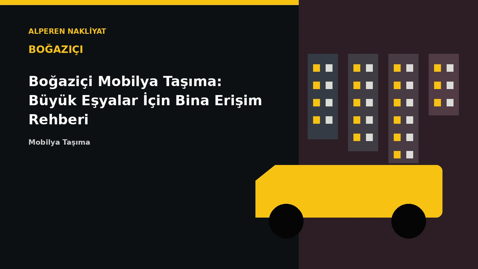Boğaziçi Mobilya Taşıma: Büyük Eşyalar İçin Bina Erişim Rehberi – Alperen Nakliyat