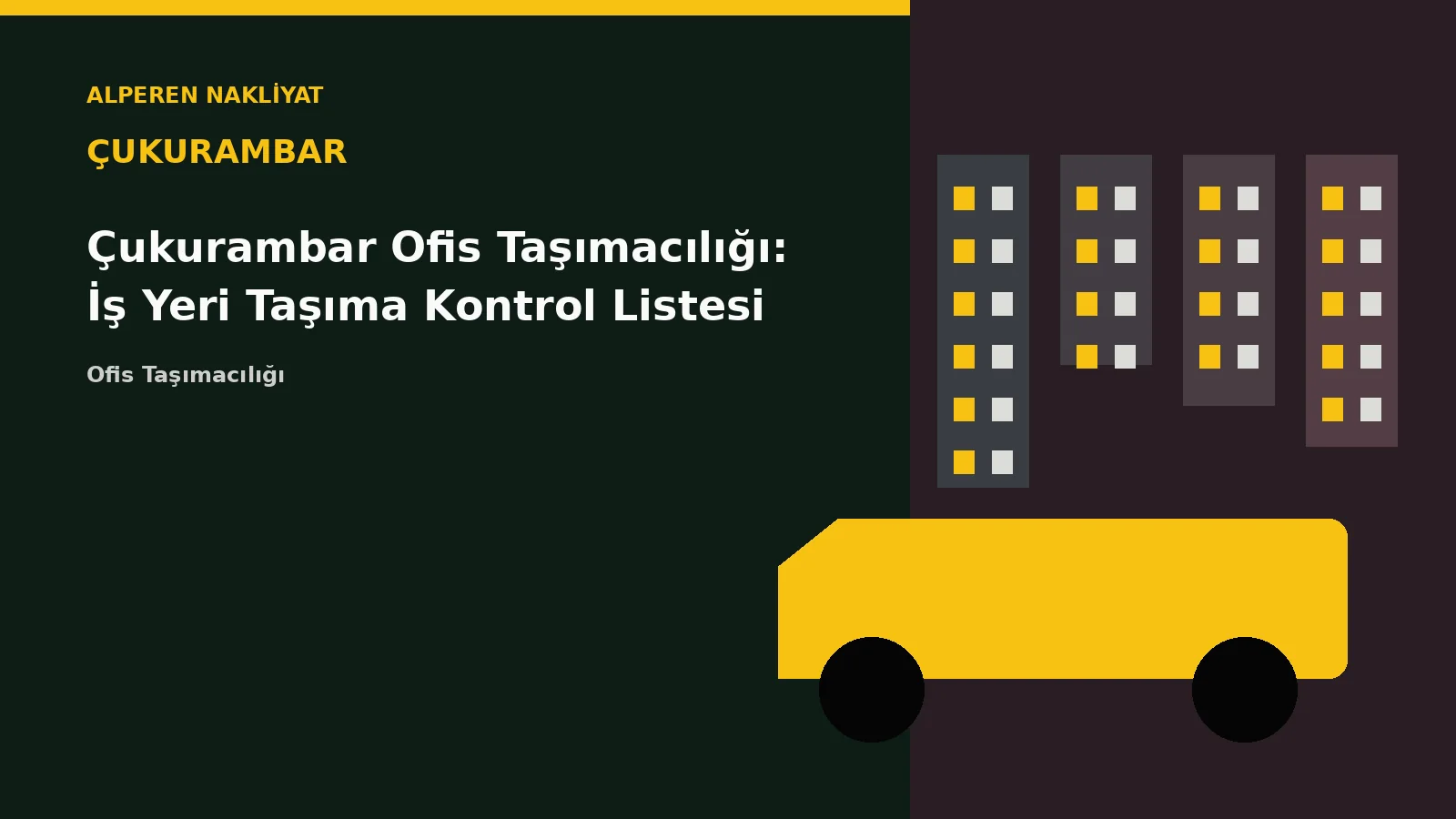 Çukurambar Ofis Taşımacılığı: İş Yeri Taşıma Kontrol Listesi – Alperen Nakliyat