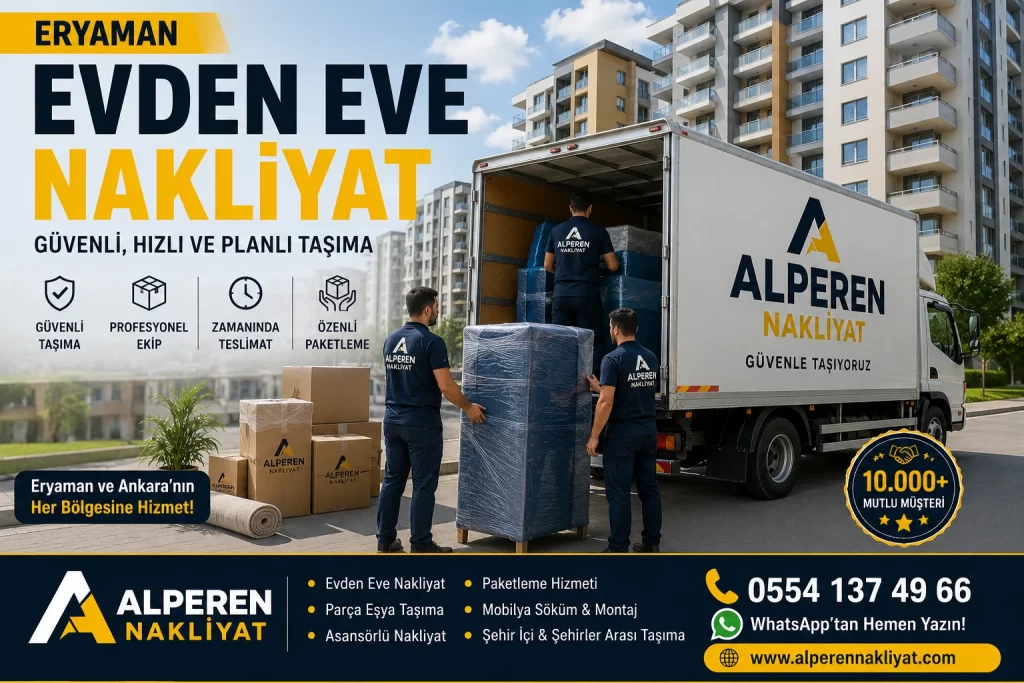 Eryaman evden eve nakliyat ve güvenli ev taşıma hizmeti – Alperen Nakliyat.