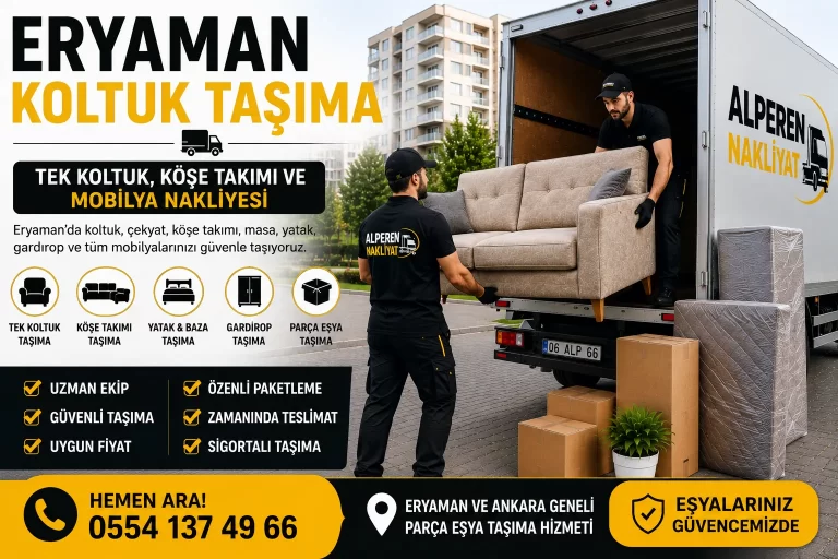 Eryaman koltuk taşıma, tek koltuk ve mobilya nakliyesi – Alperen Nakliyat