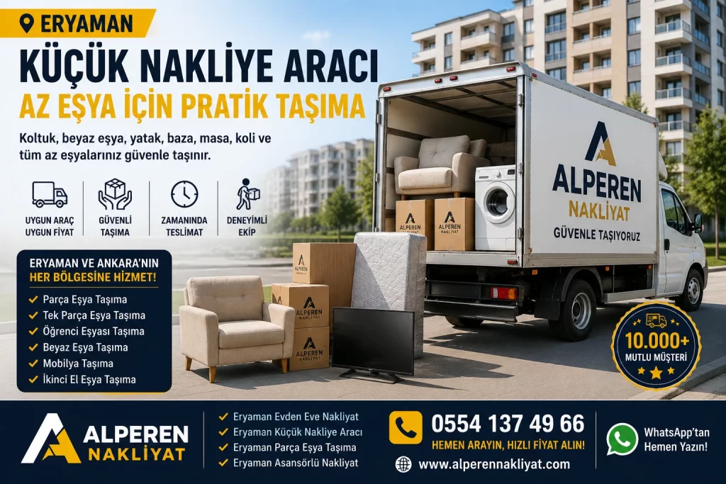 Eryaman küçük nakliye aracı ile az eşya ve parça eşya taşıma hizmeti – Alperen Nakliyat.