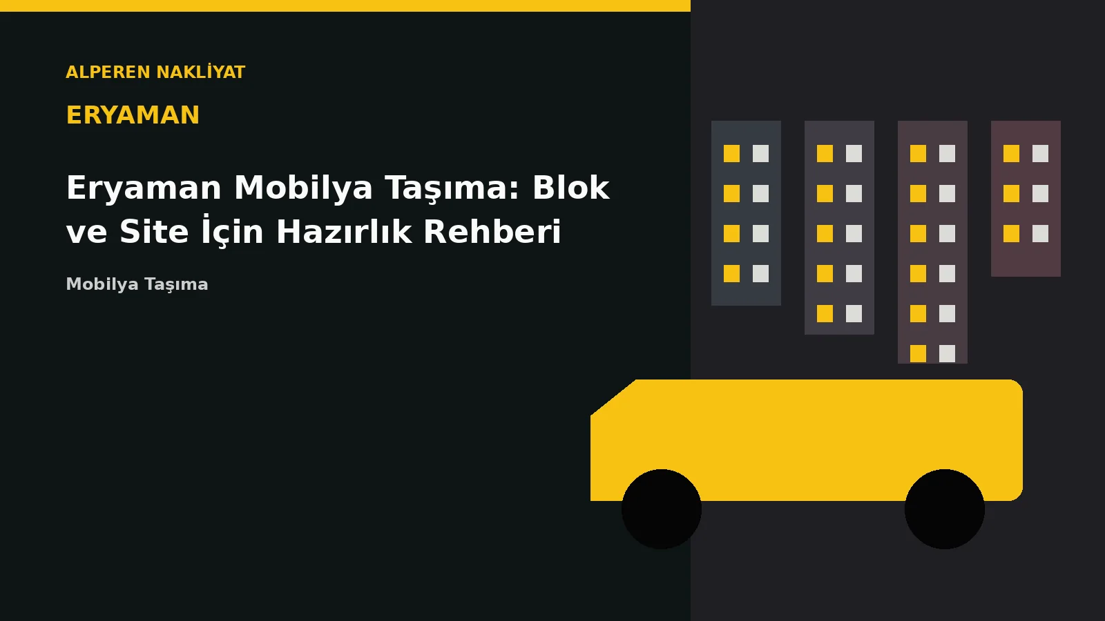 Eryaman Mobilya Taşıma: Blok ve Site İçin Hazırlık Rehberi – Alperen Nakliyat