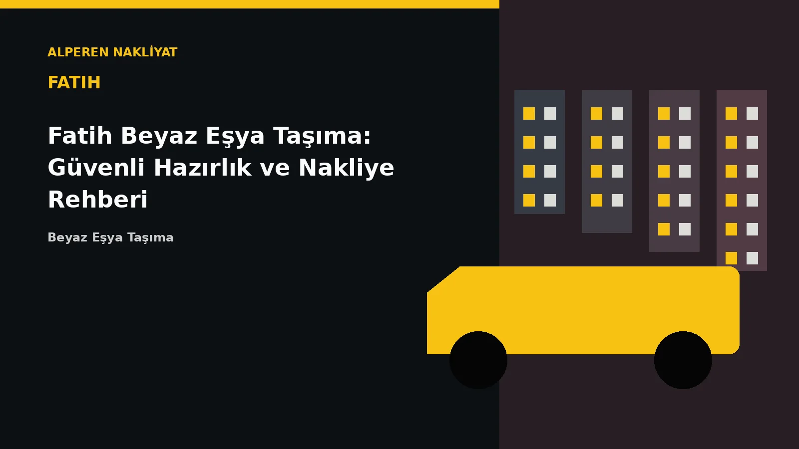 Fatih Beyaz Eşya Taşıma: Güvenli Hazırlık ve Nakliye Rehberi – Alperen Nakliyat