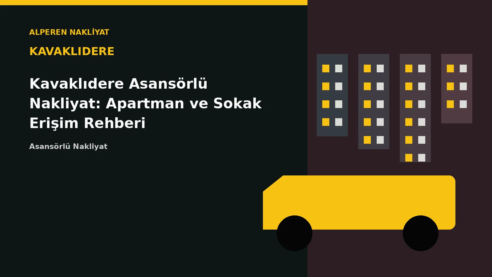 Kavaklıdere Asansörlü Nakliyat: Apartman ve Sokak Erişim Rehberi – Alperen Nakliyat