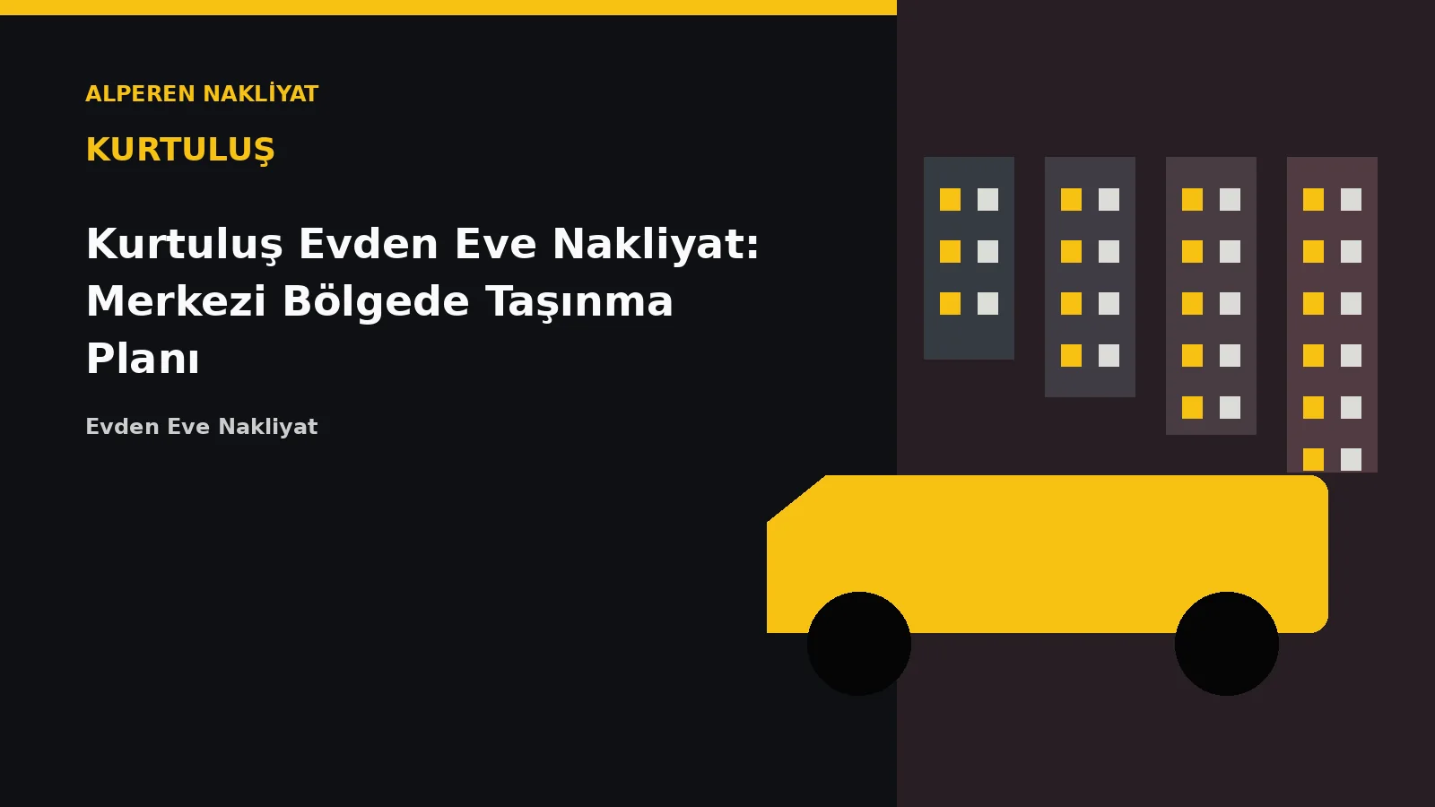 Kurtuluş Evden Eve Nakliyat: Merkezi Bölgede Taşınma Planı – Alperen Nakliyat