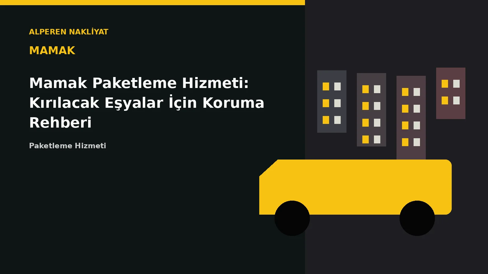 Mamak Paketleme Hizmeti: Kırılacak Eşyalar İçin Koruma Rehberi – Alperen Nakliyat