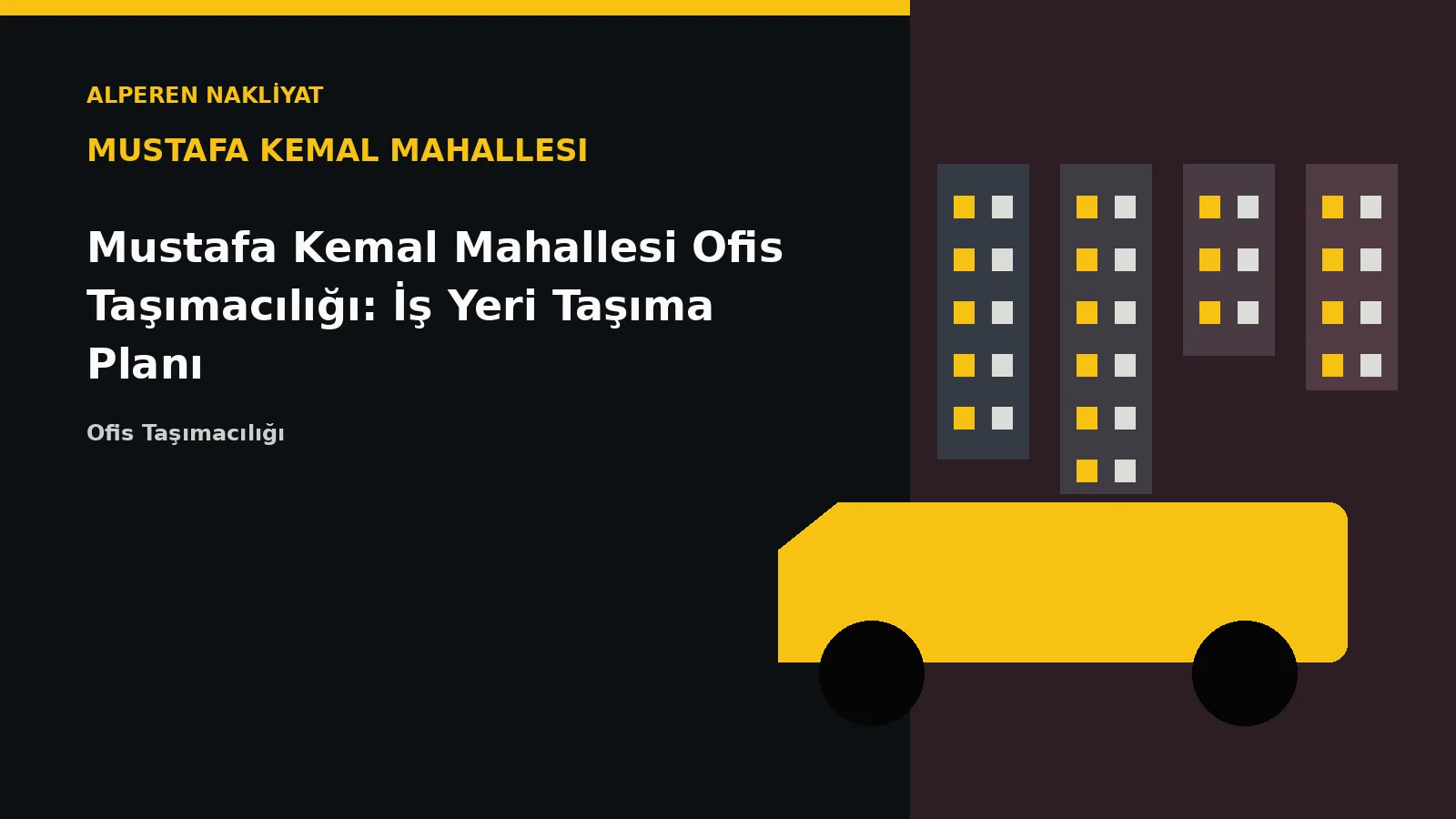 Mustafa Kemal Mahallesi Ofis Taşımacılığı: İş Yeri Taşıma Planı – Alperen Nakliyat