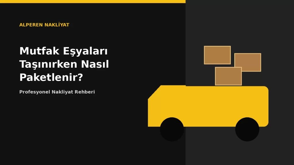 Mutfak Eşyaları Taşınırken Nasıl Paketlenir?