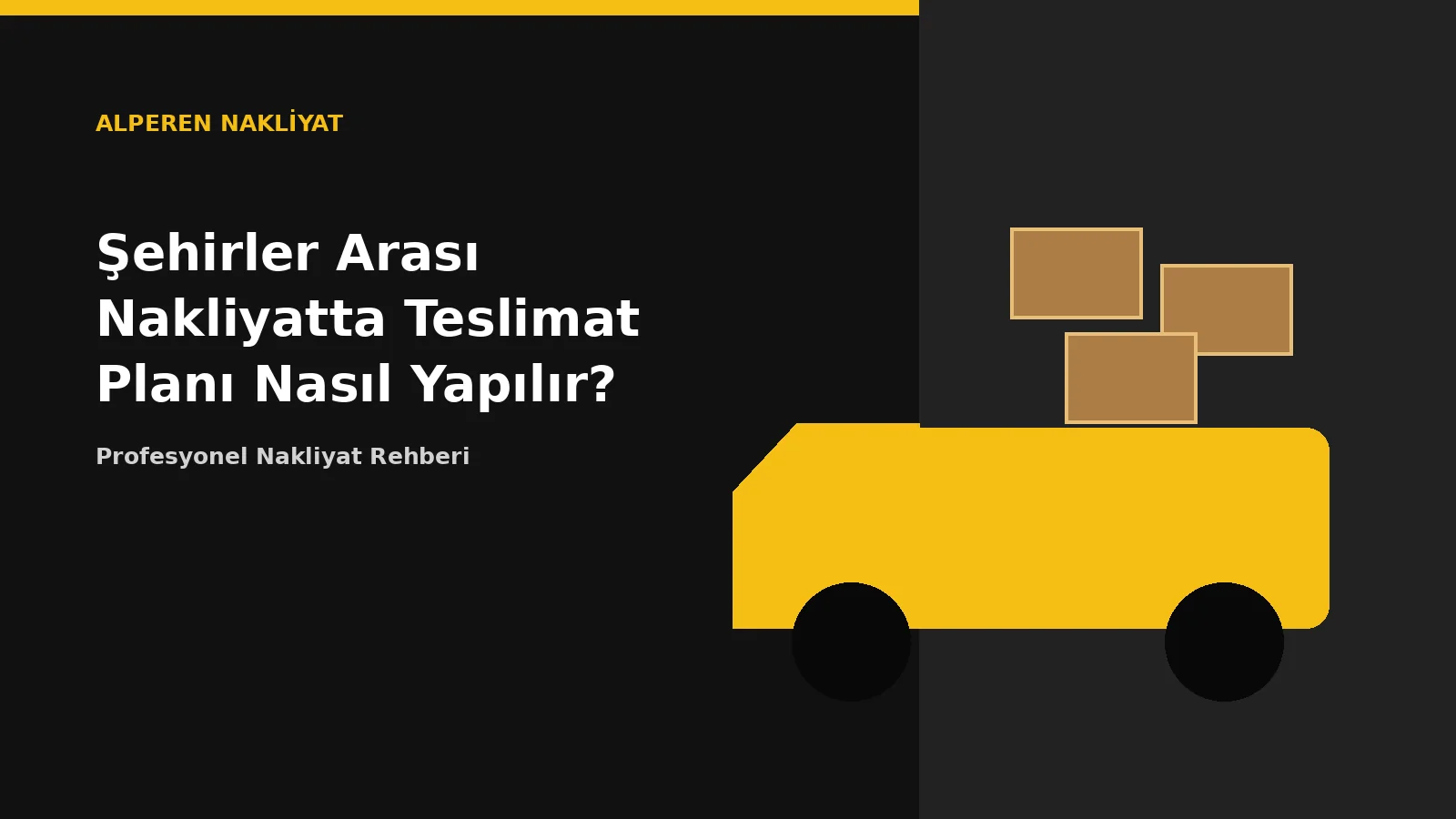 Şehirler Arası Nakliyatta Teslimat Planı Nasıl Yapılır? – Alperen Nakliyat