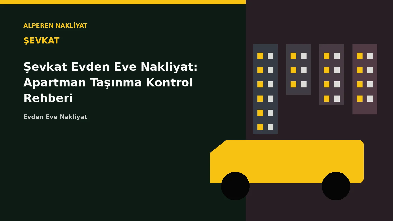 Şevkat Evden Eve Nakliyat: Apartman Taşınma Kontrol Rehberi – Alperen Nakliyat
