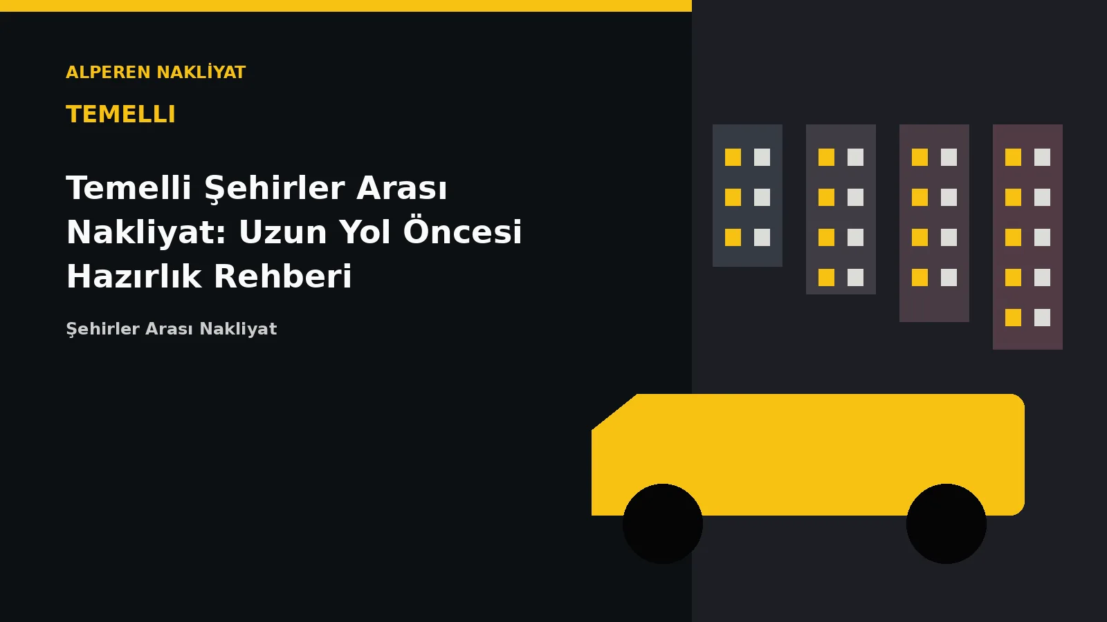 Temelli Şehirler Arası Nakliyat: Uzun Yol Öncesi Hazırlık Rehberi – Alperen Nakliyat