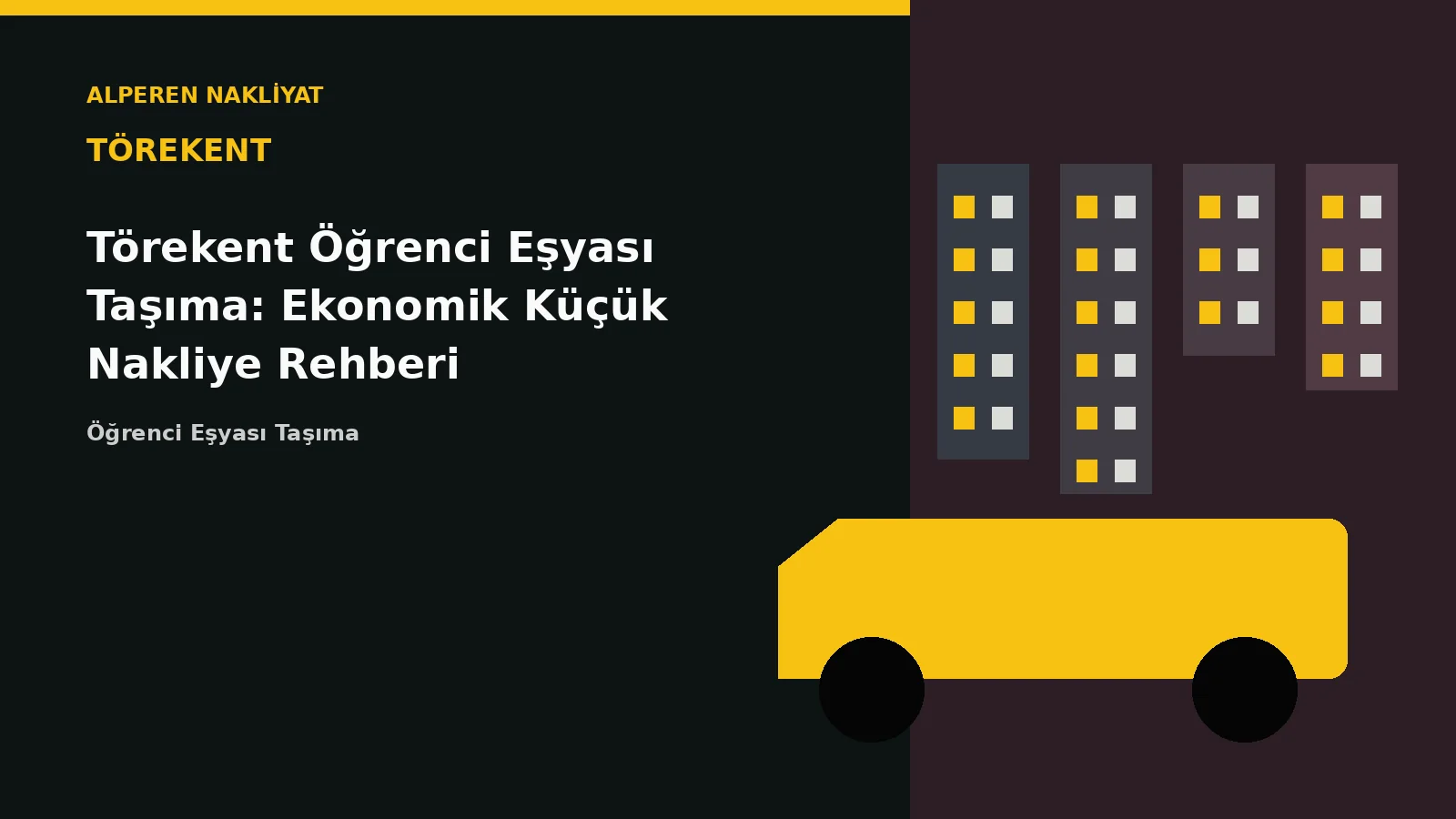 Törekent Öğrenci Eşyası Taşıma: Ekonomik Küçük Nakliye Rehberi – Alperen Nakliyat