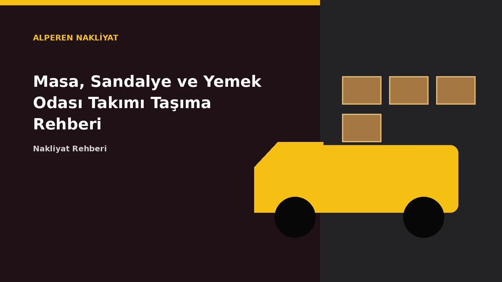 Masa, Sandalye ve Yemek Odası Takımı Taşıma Rehberi – Alperen Nakliyat