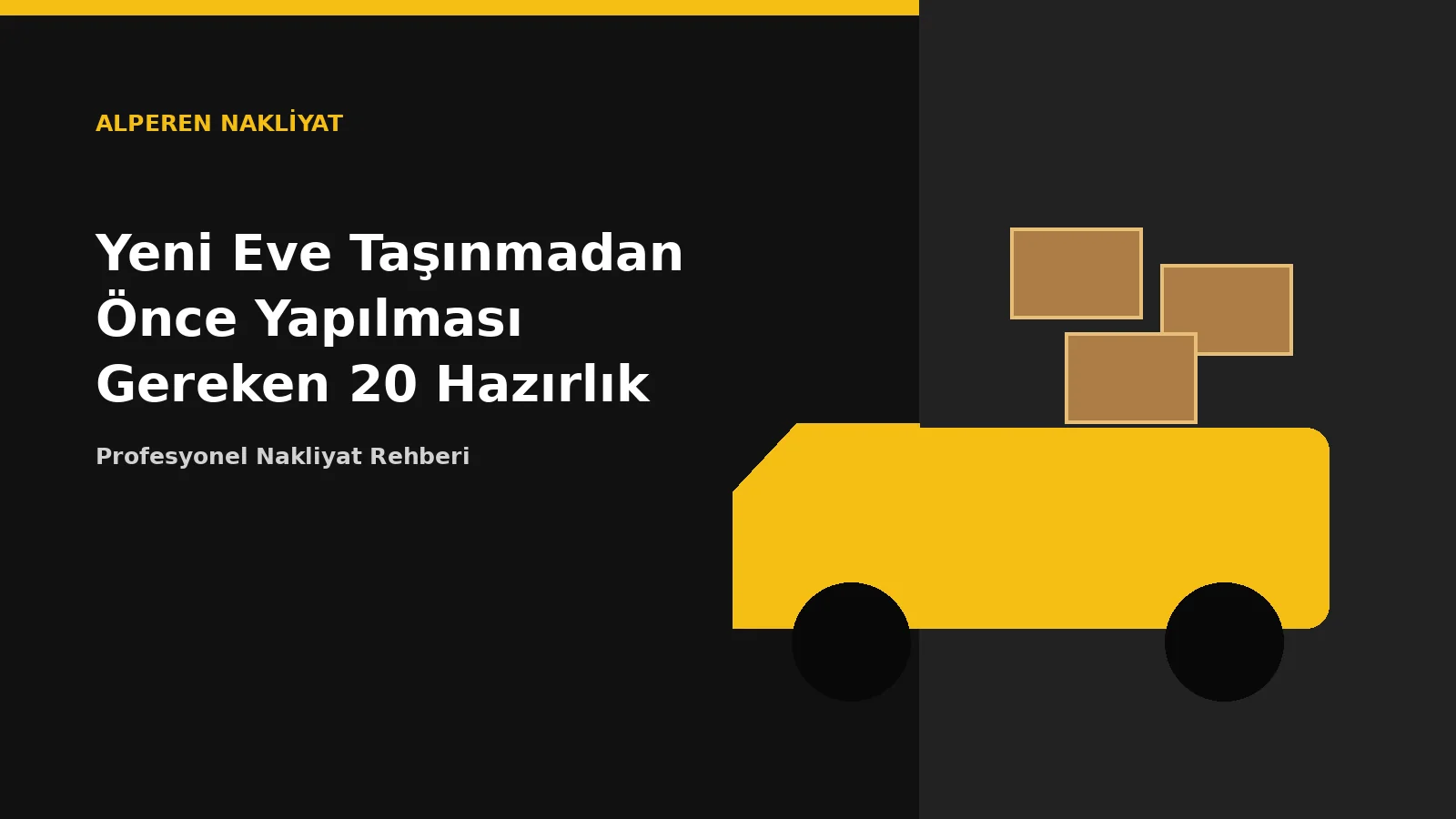 Yeni Eve Taşınmadan Önce Yapılması Gereken 20 Hazırlık – Alperen Nakliyat