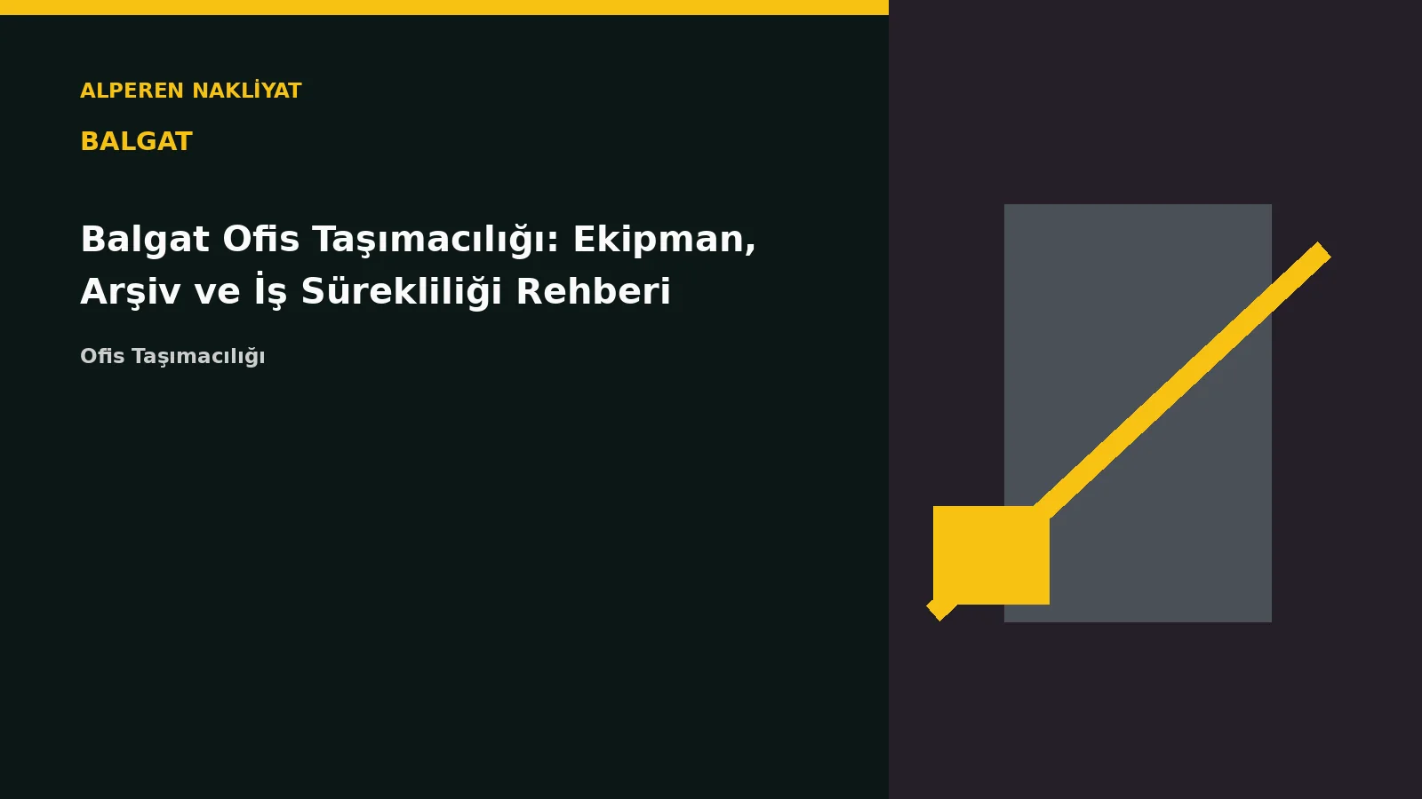 Balgat Ofis Taşımacılığı: Ekipman, Arşiv ve İş Sürekliliği Rehberi – Alperen Nakliyat