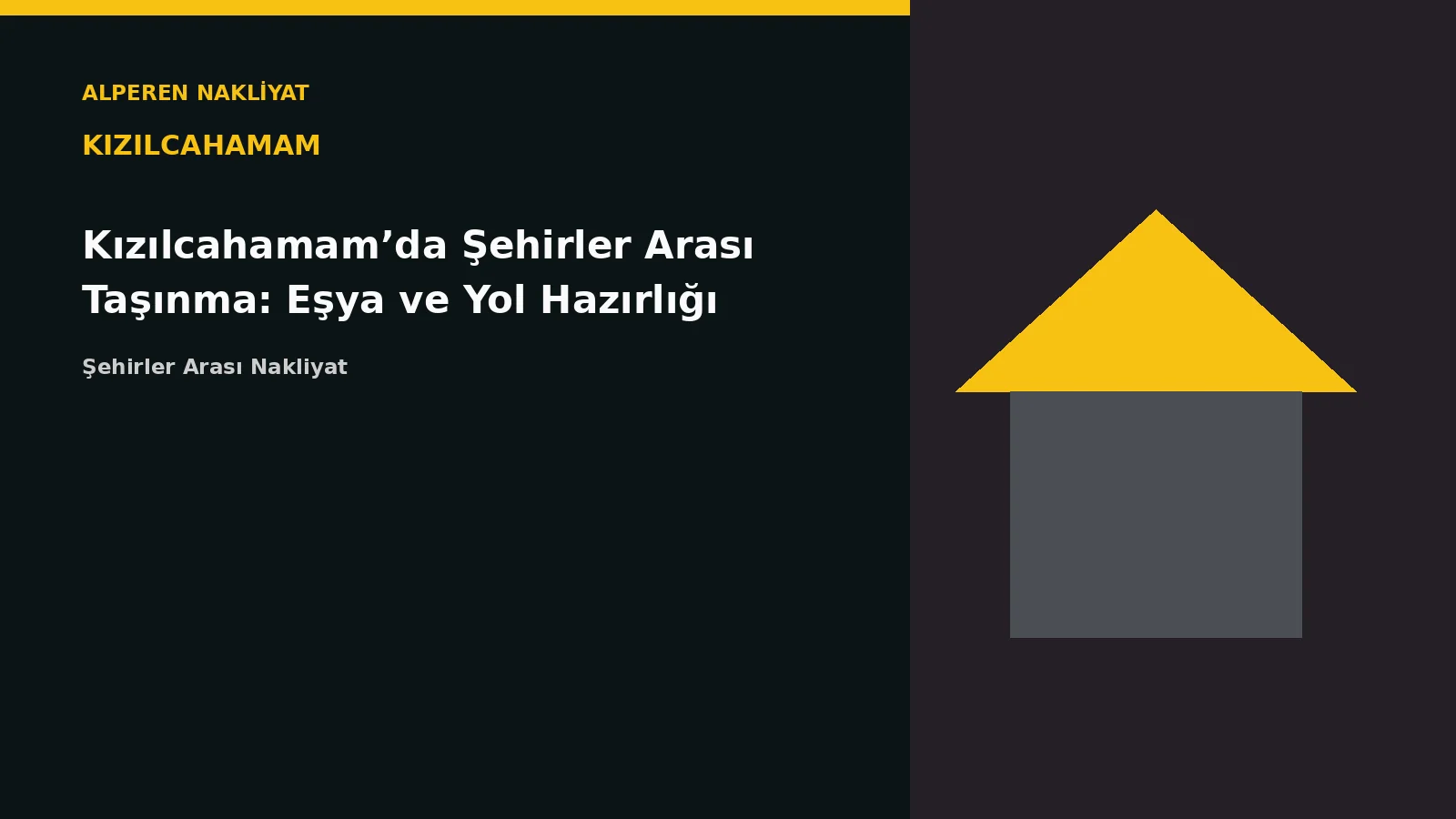 Kızılcahamam’da Şehirler Arası Taşınma: Eşya ve Yol Hazırlığı – Alperen Nakliyat
