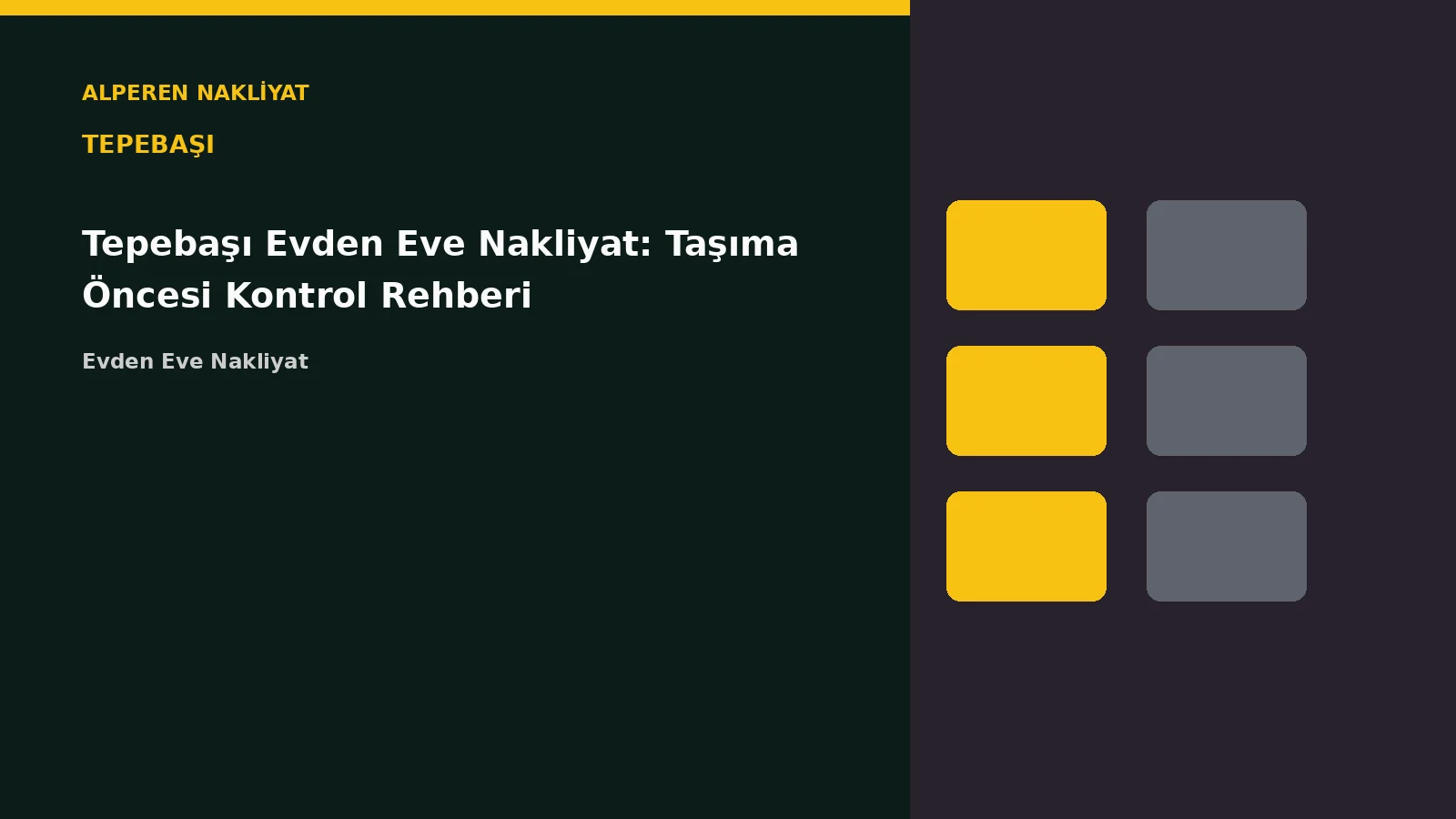 Tepebaşı Evden Eve Nakliyat: Taşıma Öncesi Kontrol Rehberi – Alperen Nakliyat